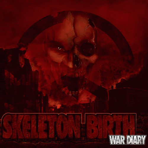 Skeleton Birth : War Diary
